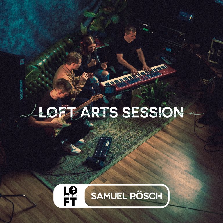 Samuel Rösch - Single LOFT ARTS SESSION