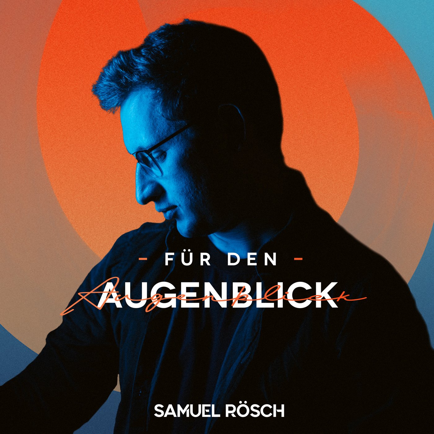 Samuel Rösch - Single FÜR DEN AUGENBLICK